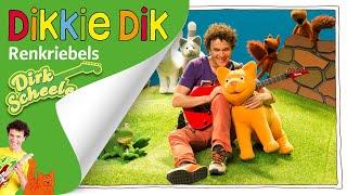 Dikkie Dik & Dirk Scheele  De renkriebels