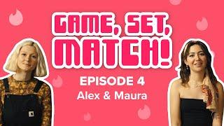 Game Set Match Episode 4 - Alex & Maura  Tinder