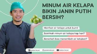 Minum Air Kelapa Bikin Janin Putih Bersih?  #TanyaDokterKeven