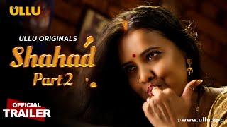 Shahad Part 2 - OFFICIAL TRAILER  @ULLUapp  Originals   Releasing on 23rd September