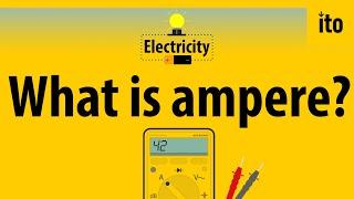 What is ampere? - Electricity Explained - 2