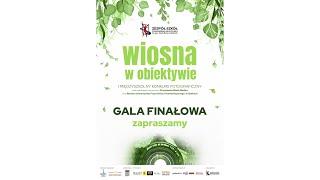 Wiosna w obiektywie Konkurs fotograficzny - Gala Finałowa