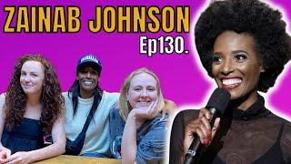 Ep130. ZAINAB JOHNSON  Buffets Bum Bags & Birdwatching