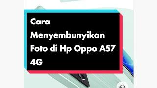 Cara Menyembunyikan Foto di Hp Oppo A57 4G