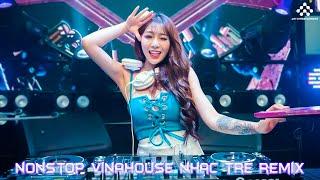 NONSTOP 2023 MIXTAPE  NHẠC TRẺ REMIX 2023 HAY NHẤT HIỆN NAY  NONSTOP 2023 VINAHOUSE BASS CỰC MẠNH