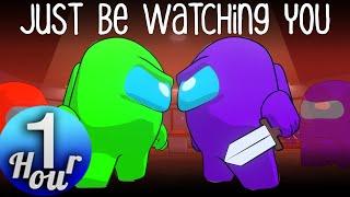 AMONG US SONG Just be watching you by Chi-Chi & @Genuine​ 1 Hour