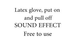 Latex glove SOUND EFFECT