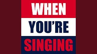When Youre Singing