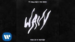 Ty Dolla $ign - Wavy ft. Joe Moses Prod. by DJ Mustard Audio