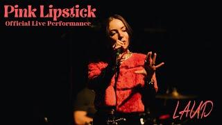 LAUD - Pink Lipstick Official Live Performance