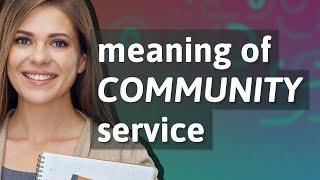 Community service  meaning of Community service