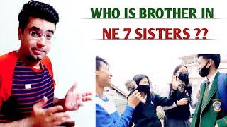 Who is the brother of 7 Sisters of Northeast  NorthEast India  Mature Reactions