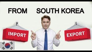 Export and Import from South Korea  How to Start a Business in Korea 