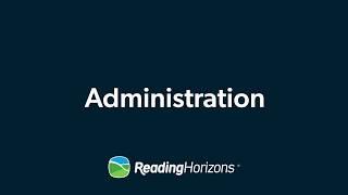 Administration  Reading Horizons Elevate® Admin Tutorial