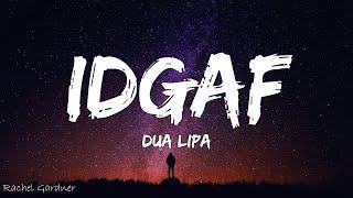 Dua Lipa - IDGAF Lyrics