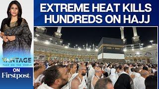 Hundreds of Pilgrims Die on Hajj as Heatwave Grips Mecca  Vantage with Palki Sharma
