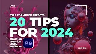 20 After Effects Tips You Must Know For 2024