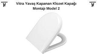 Vitra Yavaş Kapanan Klozet Kapağı Montajı Model 2