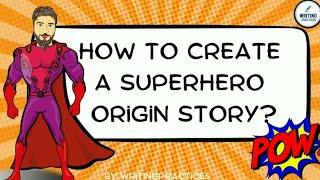 How to Create A Superhero Origin Story  How to Write Fiction Story  Writing Practices