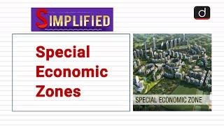 Special Economic Zones Simplified