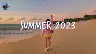 Best Summer Songs 2023  Summer Hits 2023 Playlist