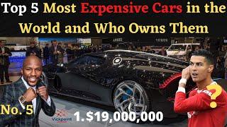 Top 5 Most Expensive Cars in the World and Who Owns Them