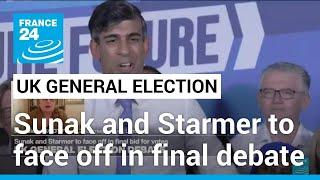 UK elections Sunak and Starmer to face off in final bid for votes • FRANCE 24 English