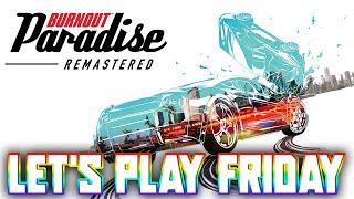 BURNOUT PARADISE Remastered - Lets Play Friday.