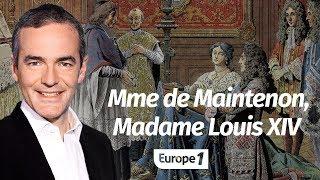 Au coeur de lhistoire Mme de Maintenon Madame Louis XIV Franck Ferrand