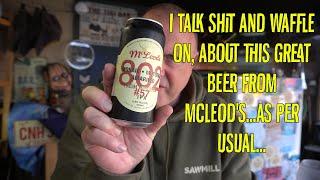 BeerSarge reviews McLeods brewery 802 #57 Unfiltered IPA