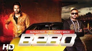 BEBO  Alfaaz Feat. Yo Yo Honey Singh  Brand New Punjabi Songs 2013  Full HD