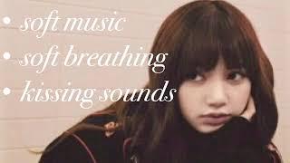 BLACKPINK ASMR Lisa  soft music  mouth sounds  kissing sounds  breathing requested 