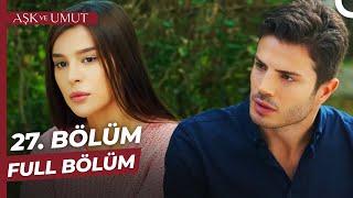 Aşk ve Umut 27. Bölüm