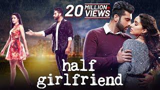 Half Girlfriend 2017 Full Movie in 4K  Shraddha Kapoor  Arjun Kapoor  New Bollywood Movies