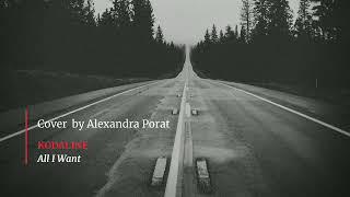 All I Want - Kodaline Cover Oleh Alexandra Porat