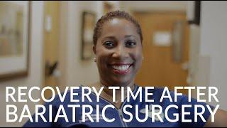 RECOVERY AFTER BARIATRIC SURGERY  How Long Is the Recovery Process?