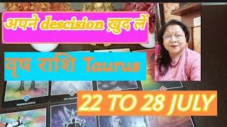 आपकी life आपके descisions #वृष राशि @Taurus #Weekly#Tarot card Reading  22 To 28 July @Kleem004