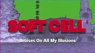 Soft Cell - Bruises On All My Illusions Official Audio