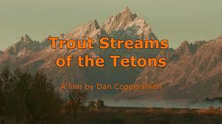 Trout Streams of the Tetons WY Trailer