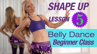 Shape Up with Belly Dance LESSON 5 - Beginner Class