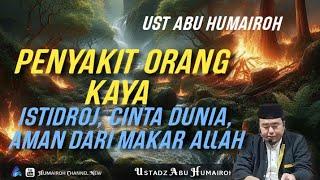 BAHAYA ISTIDROJ CINTA DUNIA DAN AMAN DARI MAKAR ALLAH