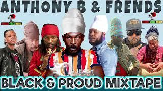 ANTHONY B & FRIENDS BLACK AND PROUD MIXTAPE Ft TURBULENCEPRESSUREKABAKA PYRAMIDPERFECT & MORE