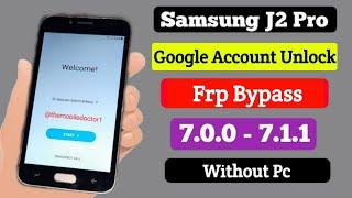 Samsung J2 Pro Frp Bypass Android 7.0  Samsung J2 Pro Google Account Unlock Without Pc