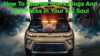 How to change 2012-2019 kia soul spark plugs and coilpacks