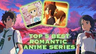 Top 5 Best Romantic Anime SeriesHindi