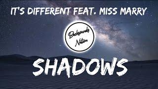 Its Different - Shadows Lyrics feat. Miss Marry