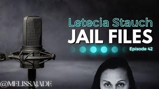 The Jail Files of Letecia Stauch Episode 42