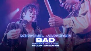 Michael Jackson - Bad  Dangerous Tour Studio Remake