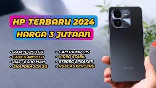 7 HP 3 JUTAAN TERBARU PALING WORTH IT DI TAHUN 2024