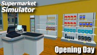 Opening Day - Supermarket Simulator - Episode 1